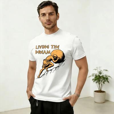 Fashion Sisyphus Living The Dream TShirts for Unisex Crewneck 100 Cotton T Shirt Short Sleeve Tee Shirt Birthday Present Tops