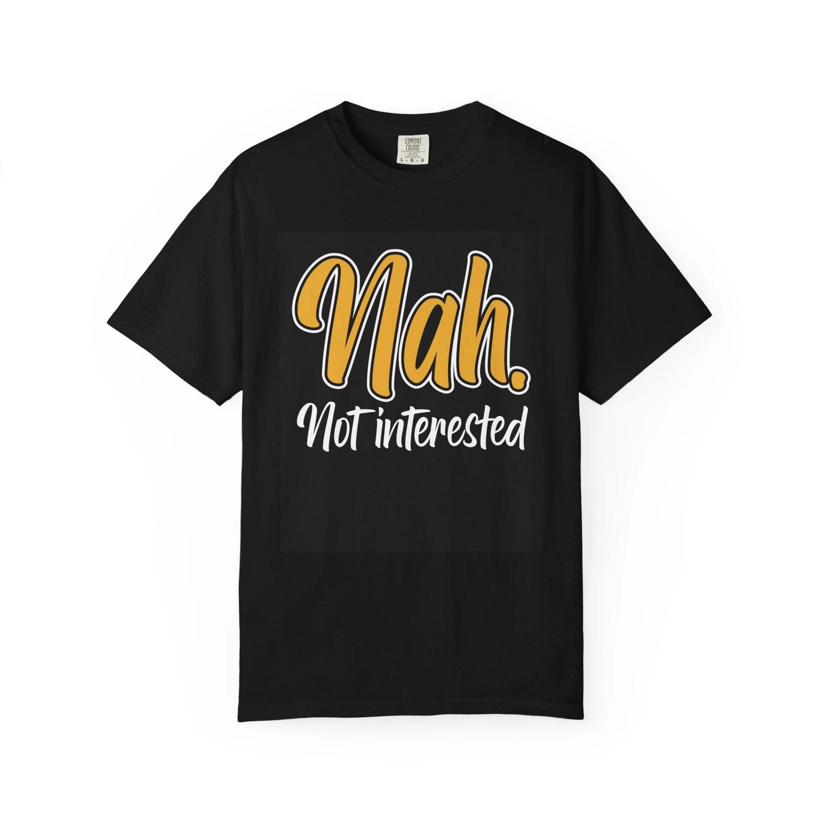 Vintage Nah Not Interested Comfort Colors Garment-Dyed Tee Unisex S