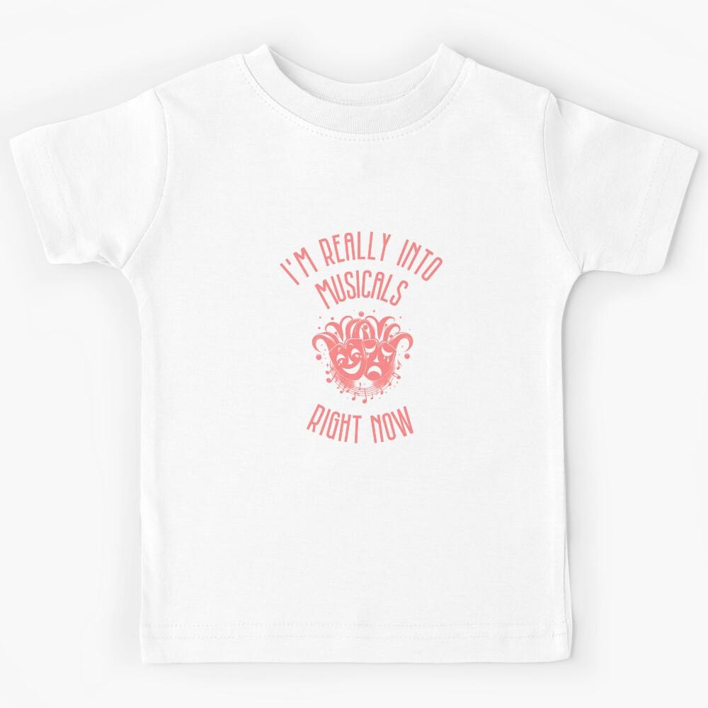 I m Really Into Musicals Right Now (Pink) Kids T-Shirt 160