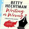 Writing a Wrong by Betty Hechtman Hardback Book 9780727890191