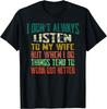 I Don't Always Listen To My Wife Vintage Saying Husband Gift T-Shirt