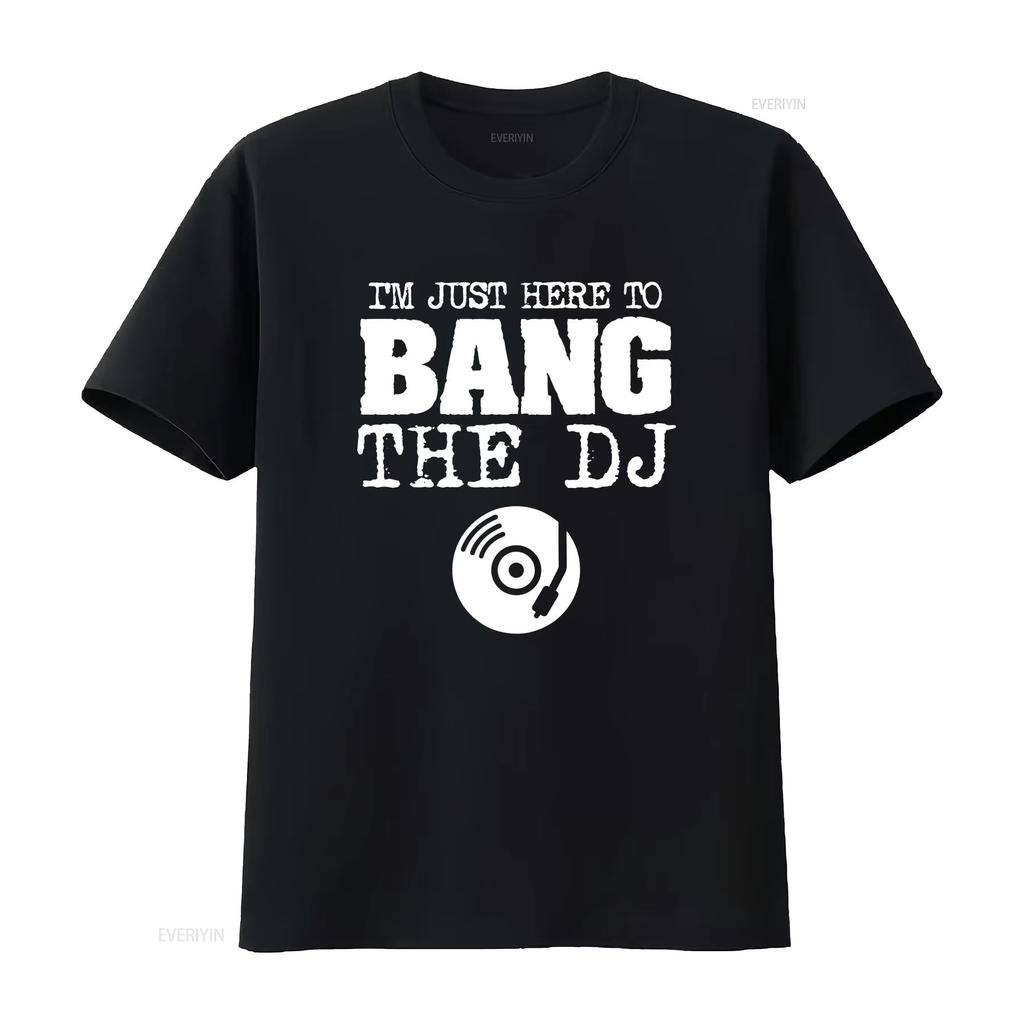 Funny Bang The Dj T Shirt Disc Jockey Wife Girlfriend Music Quirky For Djs Lovers Apparel Party Vibe