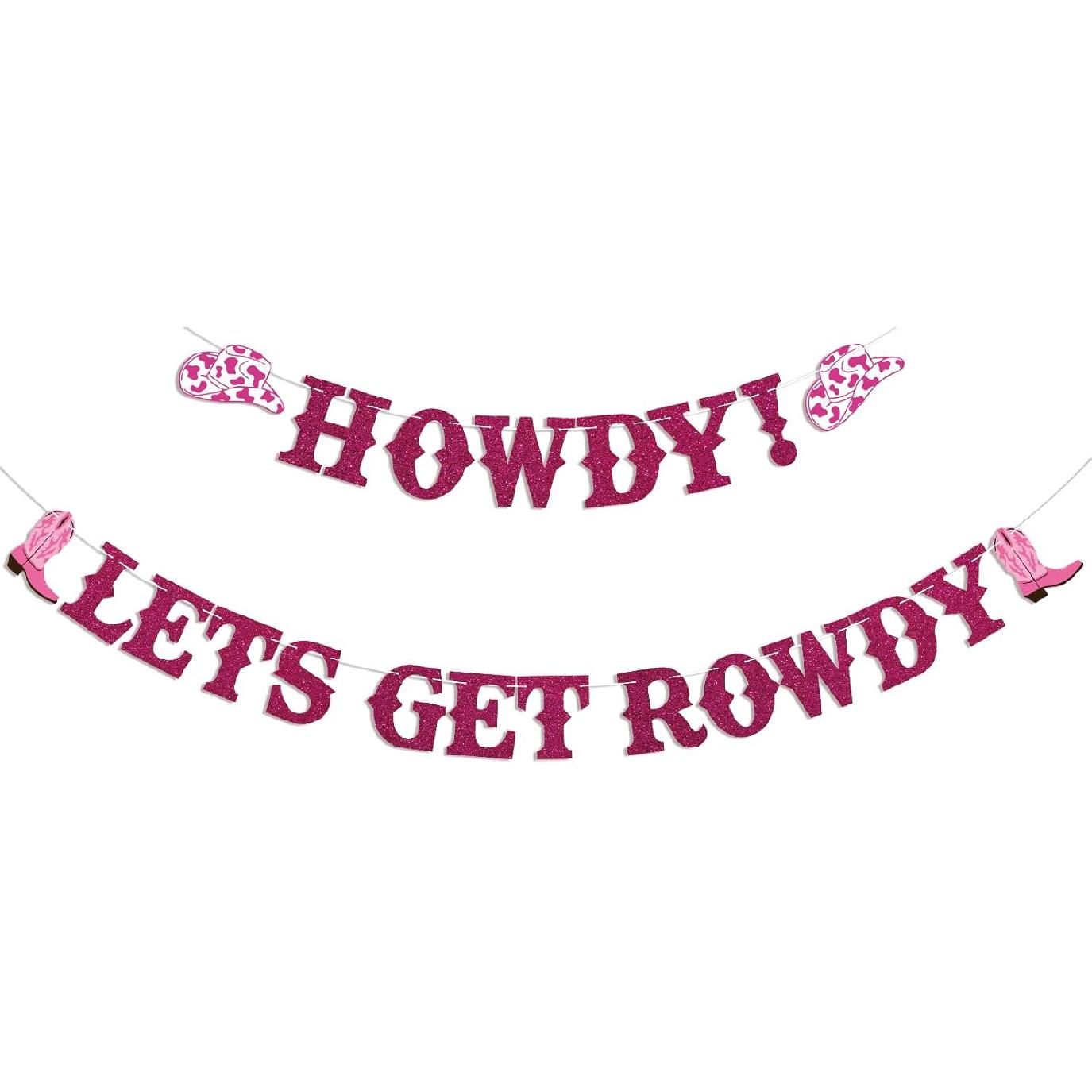 Howdy! Lets Get Rowdy Banner - Cowgirl Let s Go Girls Party Decor, Mexican Western Cowgirl Rodeo Theme Women Girl Bachelorette Birthday Party