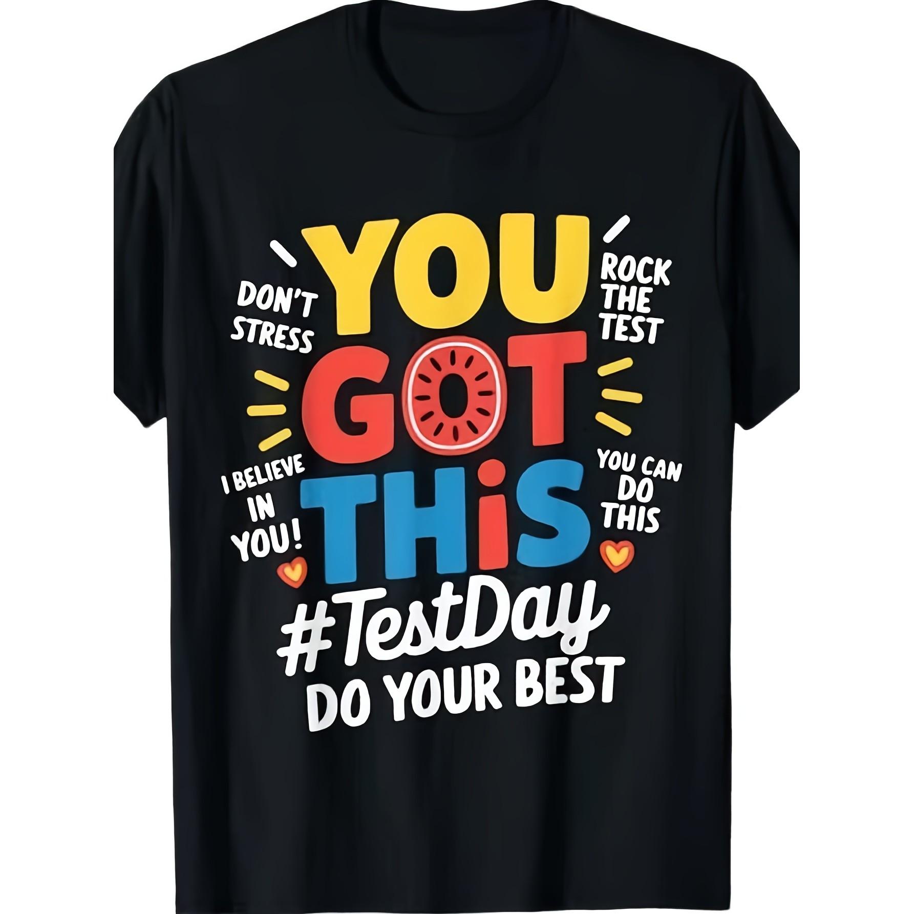 You Got This Test Day Motivational Graphic Print Cotton Casual Crewneck T-Shirt for Men S