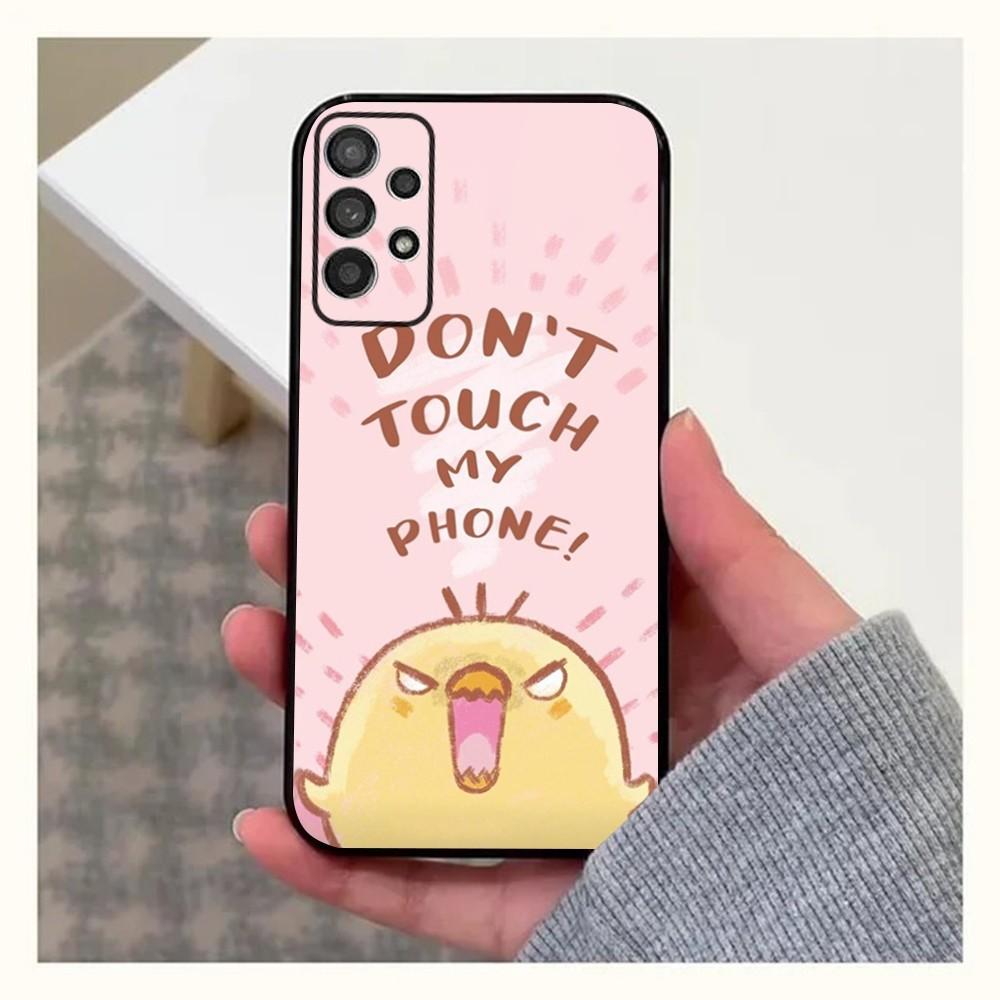 Dont Touch MY Phone Phone Case For Samsung Galaxy A13,A21s,A22,A31,A32,A52,A53,A71,A80,A91 Soft Black Cover