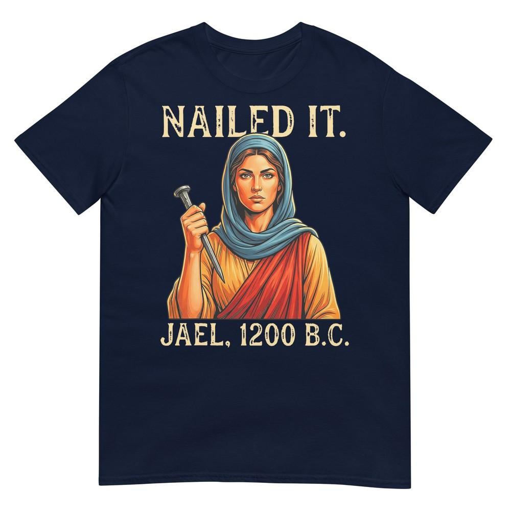 Nailed It Jael 1200 Bc Biblical TShirt S