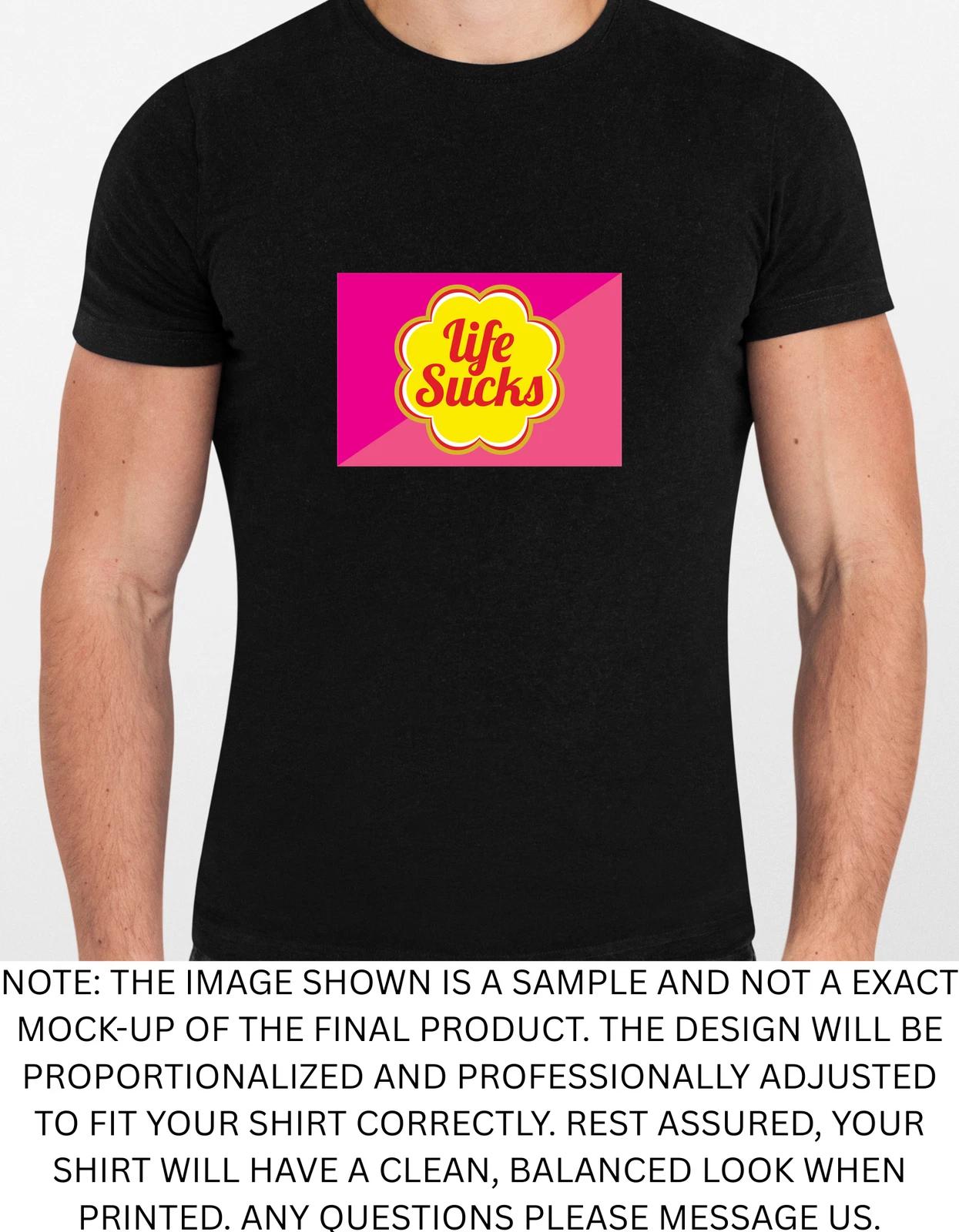 Men s and Women s T-shirts Life Sucks Spoof Graphic M