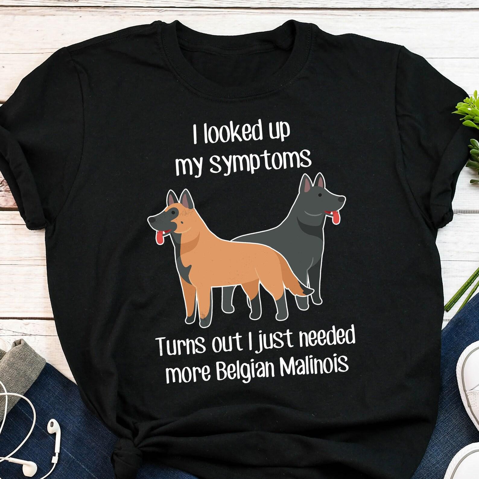 Belgian Malinois Shirt, , , Funny Dog Lover Gift, Cute Belgian Malinois Mom Dad T-shirt, Pet Lover Tshirt Belgian Shepherd Black Mal 110