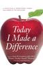 The Today I Made a Difference : A Collection of Inspirational Stories from America's Top Educators Book