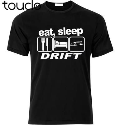 Eat Sleep Drift Drift Fan New Fashion Brand Clothing Different Colours High Quality Funny Casual Tee Shirts Tops