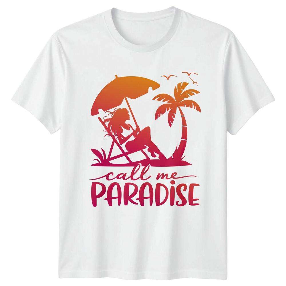 Call Me Paradise Beach Travel Unisexs TShirt Unisexs Tee Graphic Top S