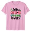 Coffee Gives Me Teacher Powers TShirt Teaching Coffee Lover Fathers Day Gift