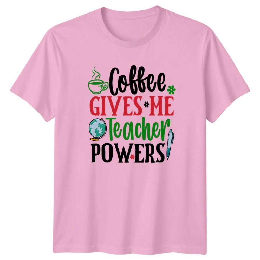 Coffee Gives Me Teacher Powers TShirt Teaching Coffee Lover Fathers Day Gift