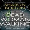 Dead Woman Walking by Sharon Bolton Paperback Book 9780552172639