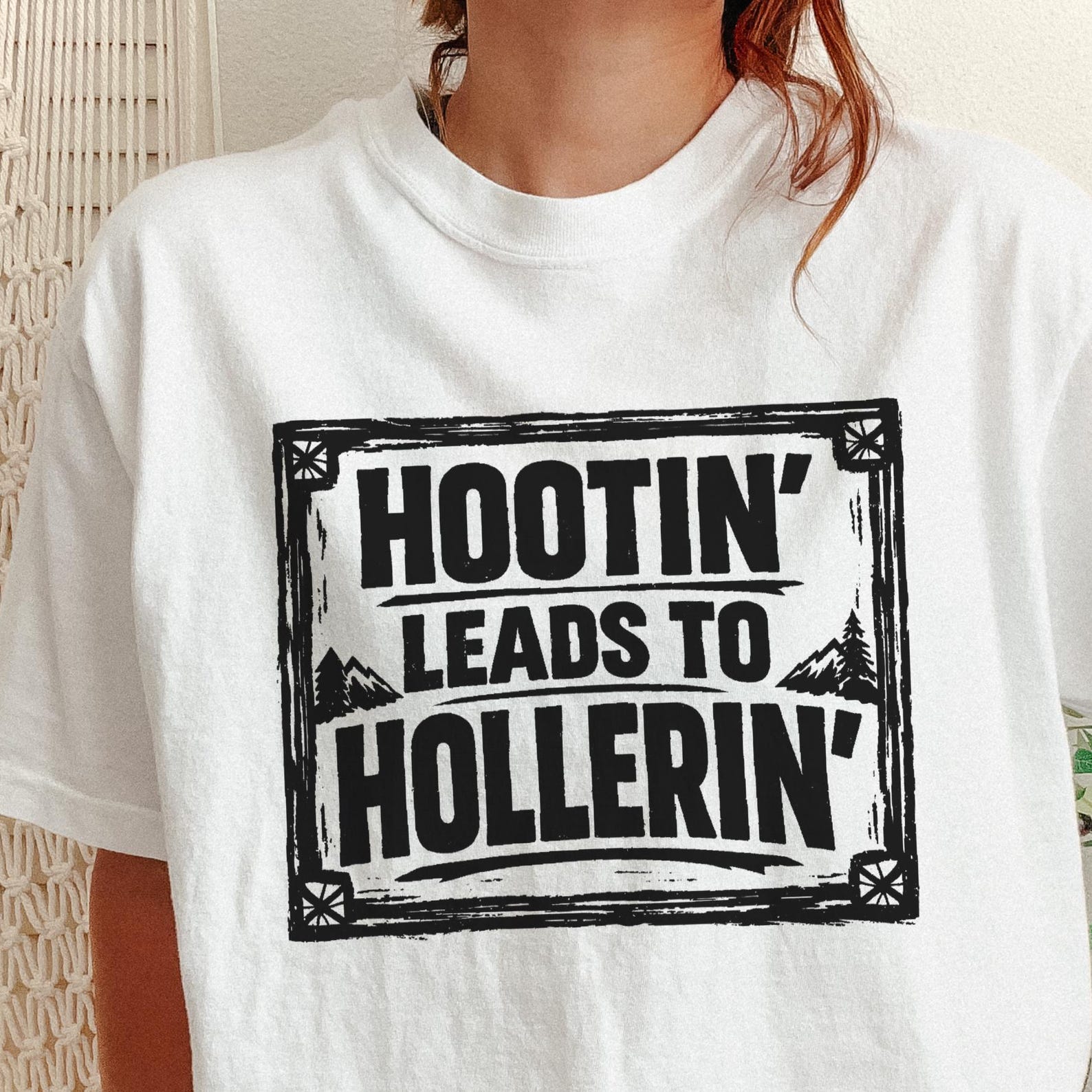 Hootin  Leads to Hollerin  Shirt | Southern Saying Tee Appalachian Humor Graphic S
