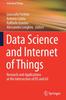 The Data Science and Internet of Things : Research and Applications At the Intersection of DS and IoT Book