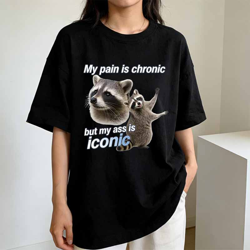My Pain Is Chronic But My Ass Is Iconic Shirt Funny Possum Shirt Silly Shirts Raccoon Meme Shirtvintage Raccoon Tshirt
