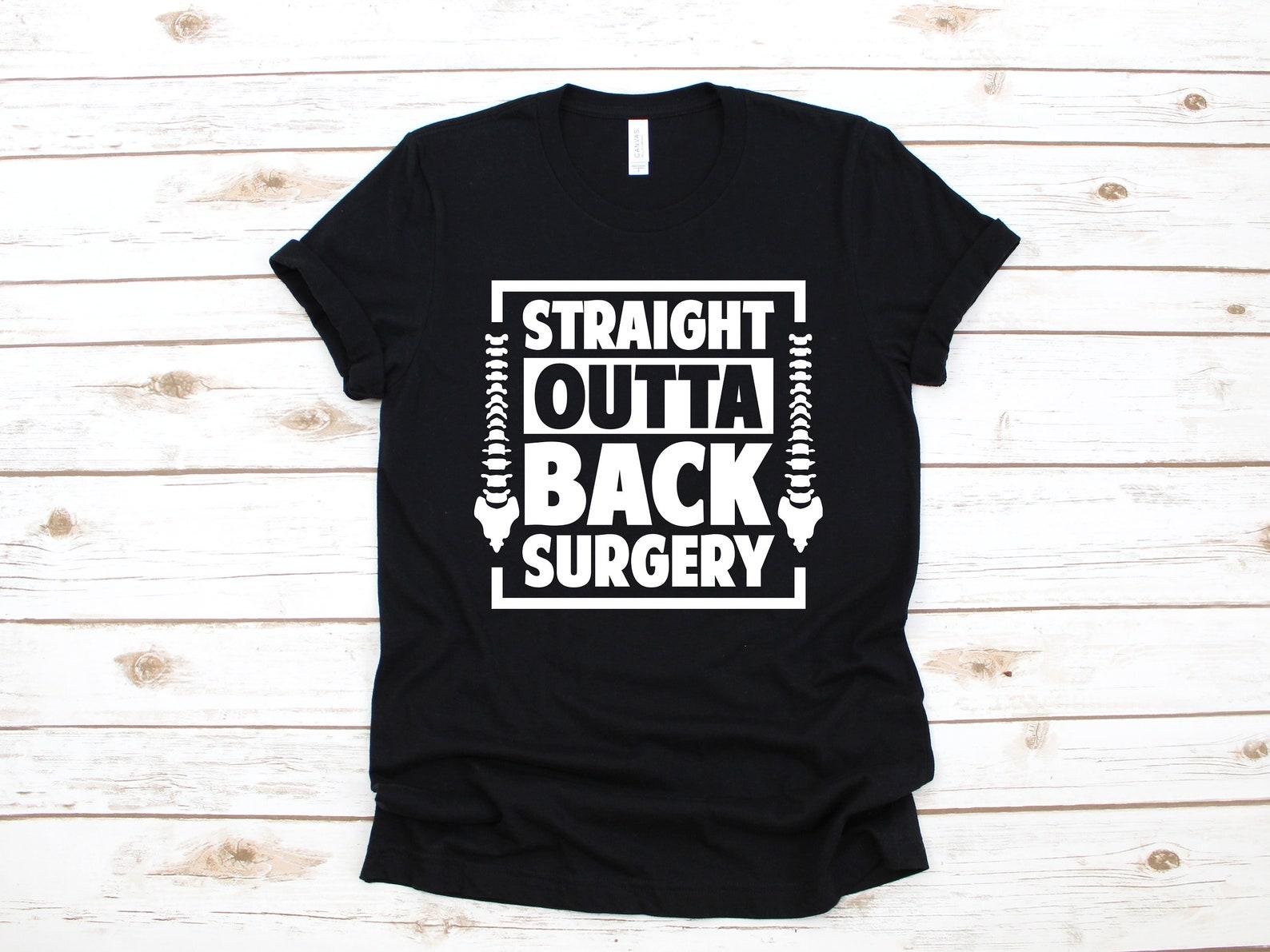 Back Surgery T-Shirt, Straight Outta Back Surgery, Funny Spine Surgery Gift, Get Well Soon Gift, T-shirt, T-shirt,T-shirt XL