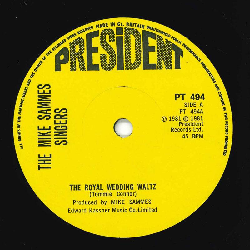 

7inch Record MIKE SAMMES SINGERS The Royal Wedding Waltz PT494 PRESIDENT 1981 UK Pop Used