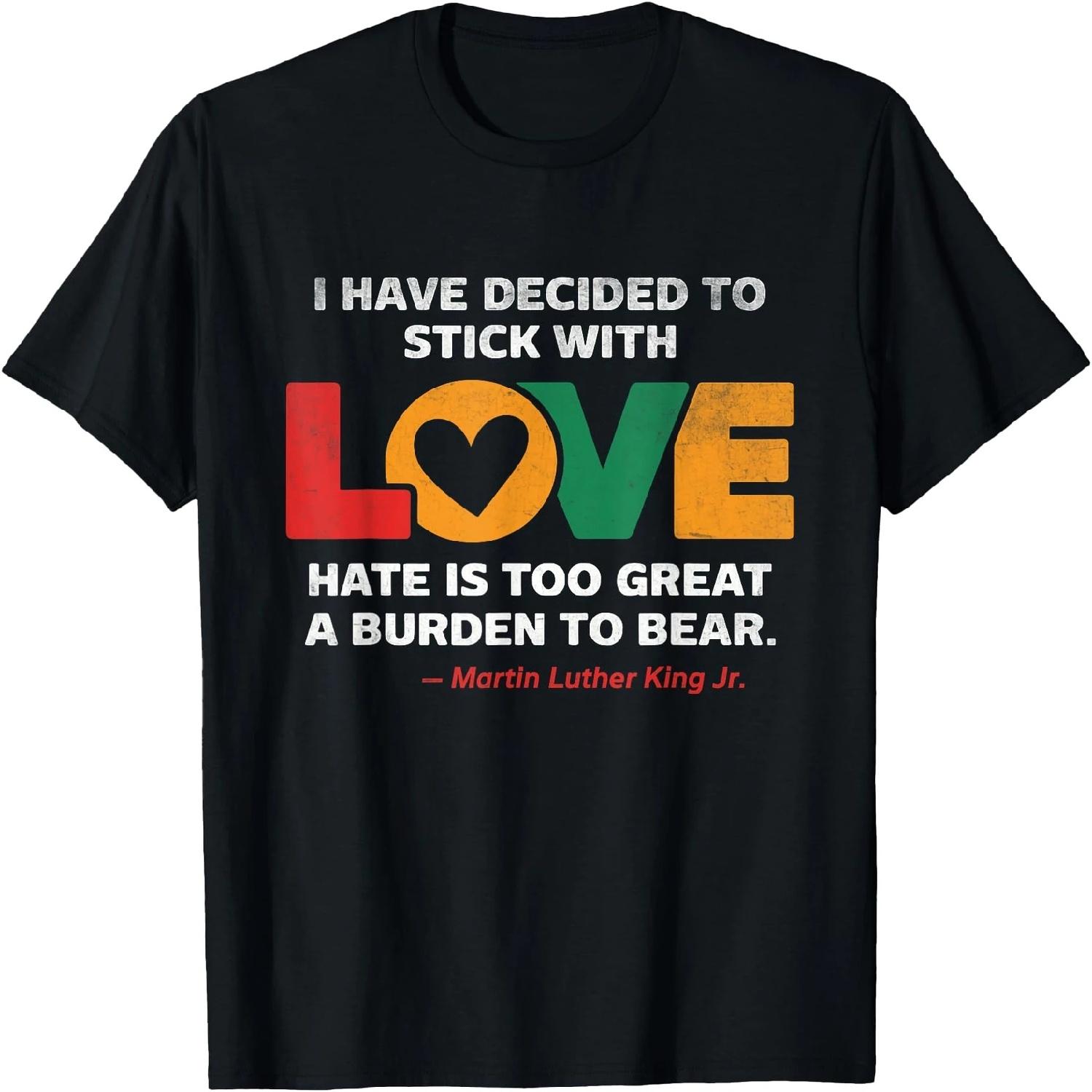 I Have Decided To Stick With Love MLK Black History Month T-Shirt(1) S