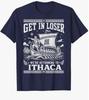 Get In Loser We're Returning To ITHACA Greece History Shirt