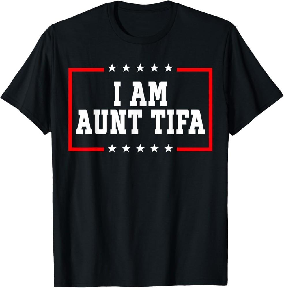 I Am Aunt Tifa Shirt Aunt Tifa Funny Aunt Tifa T-Shirt Unisex T-Shirt XXL