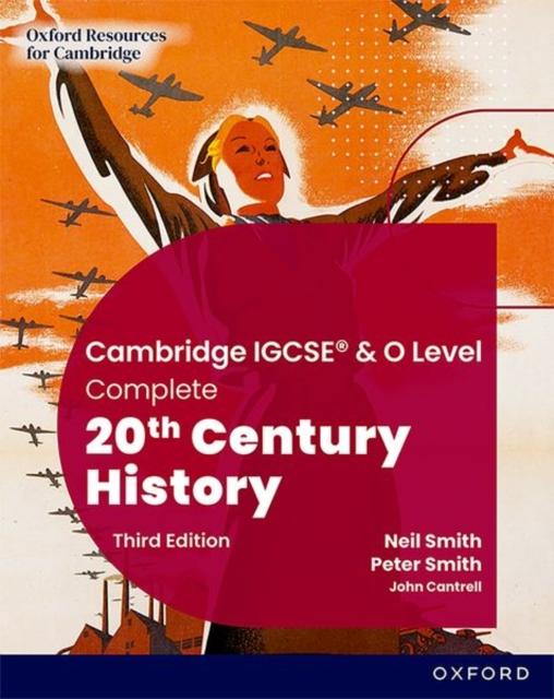 The Cambridge IGCSE & O Level Complete 20th Century History: Student Book Third Edition Book