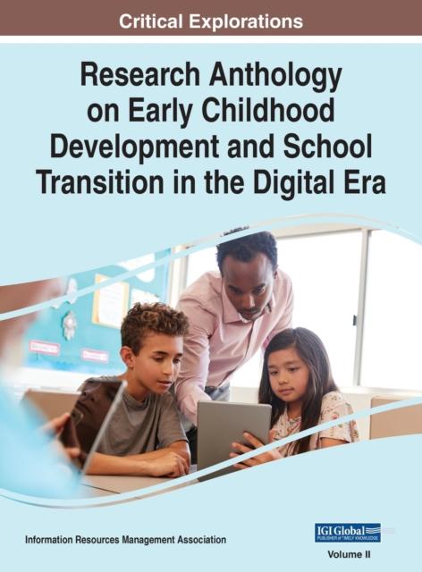 The Research Anthology On Early Childhood Development and School Transition In the Digital Era, VOL 2 : 2 Book