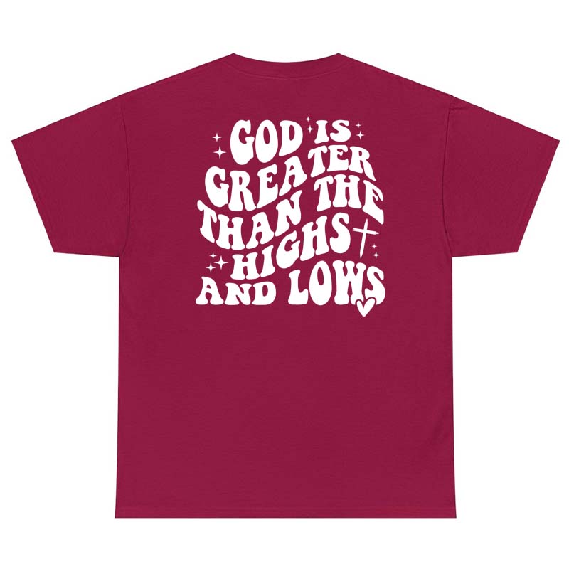 God Is Greater Than The Highs And Lows Tee Shirt Religious Faith Bible Quote Top Casual Unisex Christian Jesus Tshirt