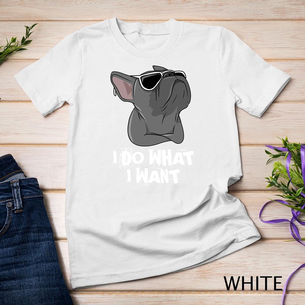 I Do What I Want Frenchie French Bulldog Unisex T-shirt New Arrival Round Neck Short Sleeve Y2k Harajuku Style Loose Tee of 2025