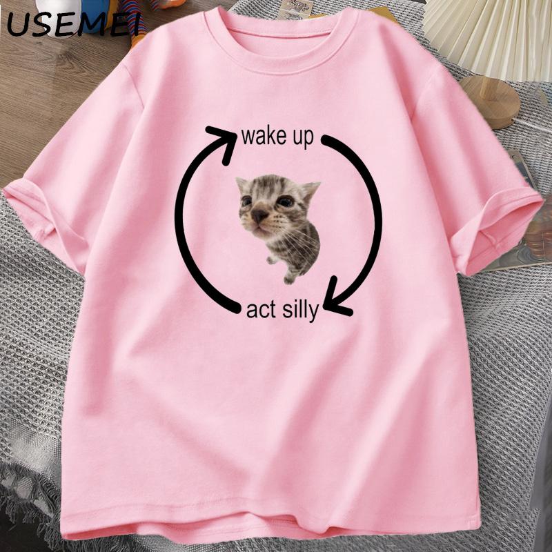 Wake Up Act Silly Cat T Shirt Unisex Women Casual Unisexs Tshirt Unisex Clothes Cotton Short Sleeve Funny Oversized Streetwear Tshirt