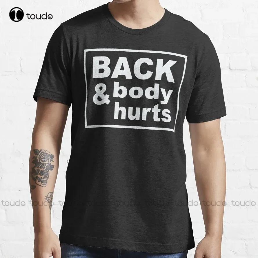 Back And Body HurtsFunny Quote TShirt 100 Cotton Tshirts Unisex Custom Aldult Teen Unisex Digital Printing Tee Shirt Xs5xl