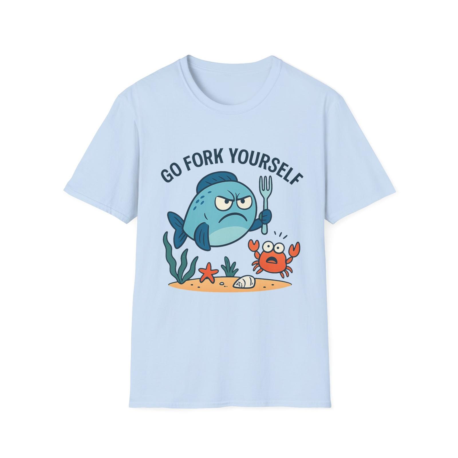Unisex Softstyle Go Fork Yourself T-Shirt Mens Womens Tees Top - Funny, Fish, Crab, Ocean, Humor 3XL