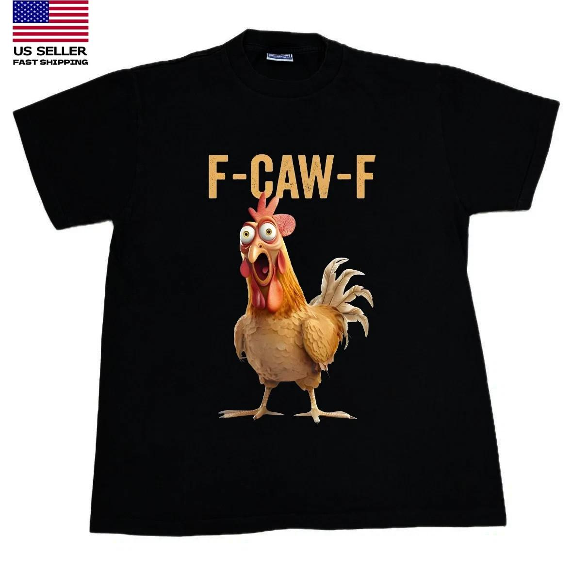 Hot 2026 F-Caw-F Chicken T-Shirt FCAWF Chicken Women Men Funny Shirt XXXXL
