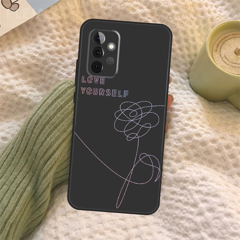 Love Yourself Case For Samsung Galaxy A15 A22 A52 A32 A54 A14 A16 A26 A36 A56 A55 A35 A05 A06 A53 A33 A13