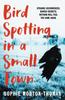 Bird Spotting In a Small Town by Sophie MortonThomas Paperback Book 9780857308535