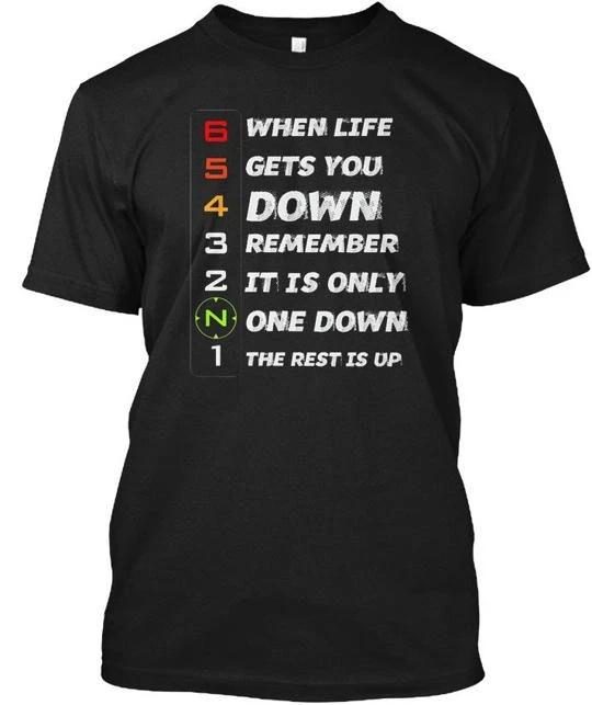 

Remember One Down The Rest Is Up 65432n1 When Life T shirt Made in USA S-5XL L