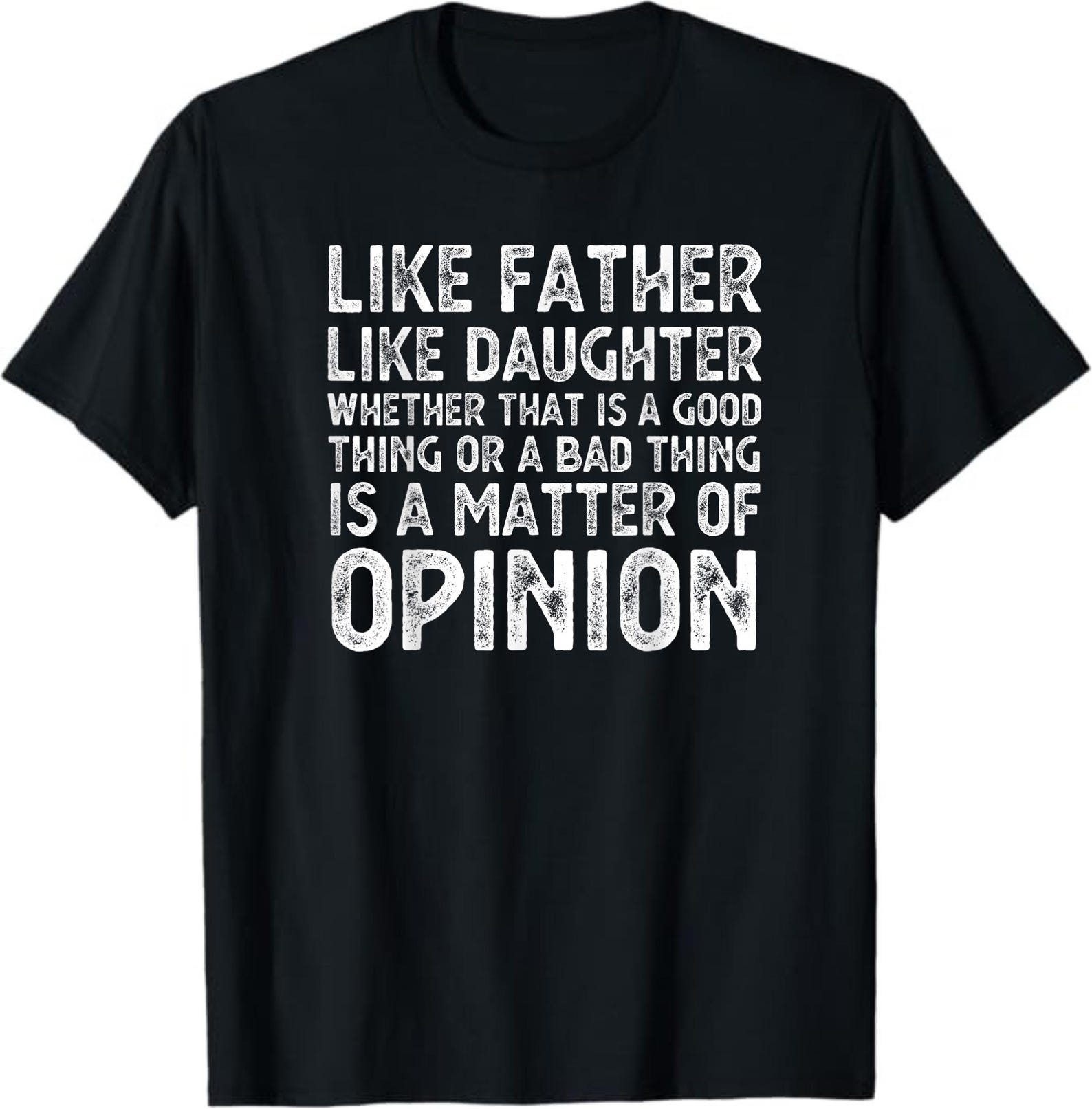 Like Father Like Daughter Shirt – Funny Dad Gift from Daughter, Father’s Day, Best Dad Ever Tee 4XL