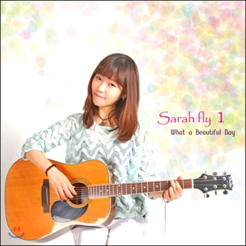 

Sarahfly - Mini Album: What A Beautiful Day