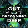 Out of the Drowning Deep by A.C Wise Hardback Book 9781803369822