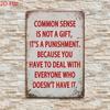 Common Sense Is Not a Gift Metal Poster Retro Wall Art Home Decor