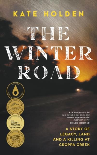 The The Winter Road : A Story of Legacy, Land and a Killing At Croppa Creek Book