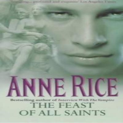 The Feast Of All Saints by Anne Rice Paperback Book 9780099269472