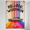 Vintage Wisconsin 'HELLOOO' Car Rainbow Stripes Metal Tin Sign Retro Mid-20th Century Advertising Wall Decor for Home Bar Club M