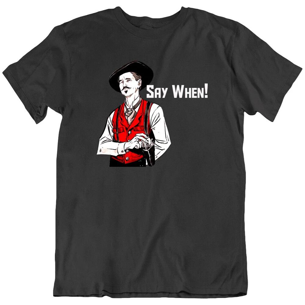 Doc Say When holiday movie Retro Funny tombstone Cowboy fight Gun T Shirt New XL