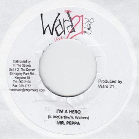 

7inch Record MR. PEPPA - I m A Hero Ward 21 2009 Jamaica Reggae, Ska & Dub