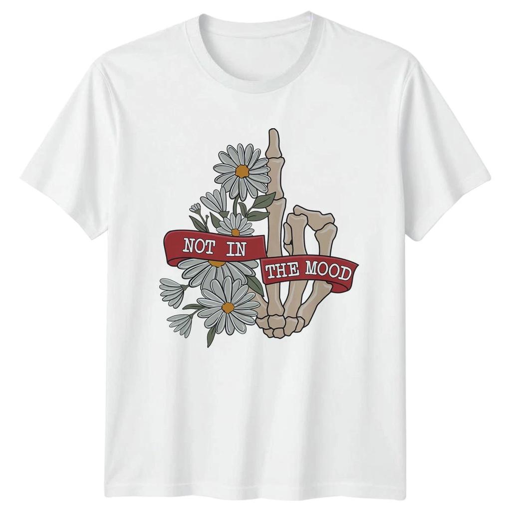 Not In The Mood T-Shirt Sarcastic Humor Birthday Gift For Him And Her