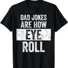 Pappaskämt är hur man rullar med ögonen _ Rolig Pappa-present, Pappa-ordvits T-shirt