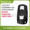 Pro BMW řady 1 3 5 6 X1 X6 Z4 E60 E70 E71 E91 E92 2004-2015 CAS3 CAS3+ Dálkový klíč 433MHz 315MHz 315LP MHz 868MHZ