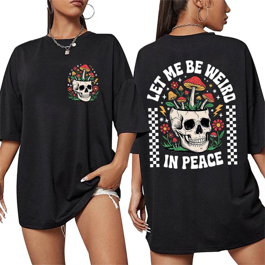 Grappig Laat Me Raar Zijn in Vrede Sublimatie Ontwerp Grafische T-shirt Unisex Dames Humor Stijl T-shirts Casual Katoen Korte Mouw T-shirts